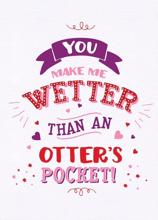 You Make Me Wetter Than An Otters Pocket Card