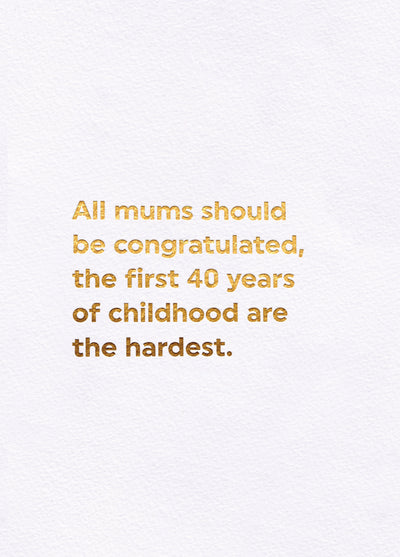 First 40 Years Of Childhood Card
