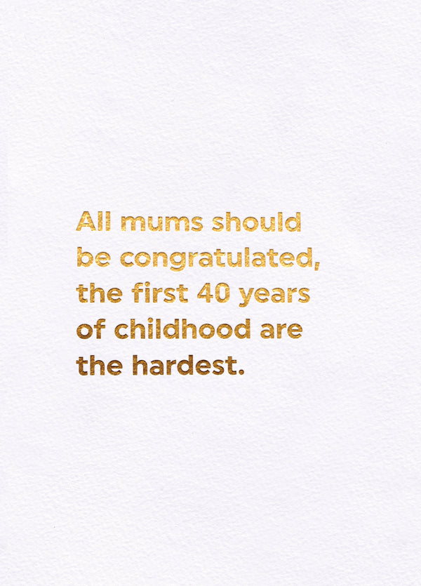 First 40 Years Of Childhood Card