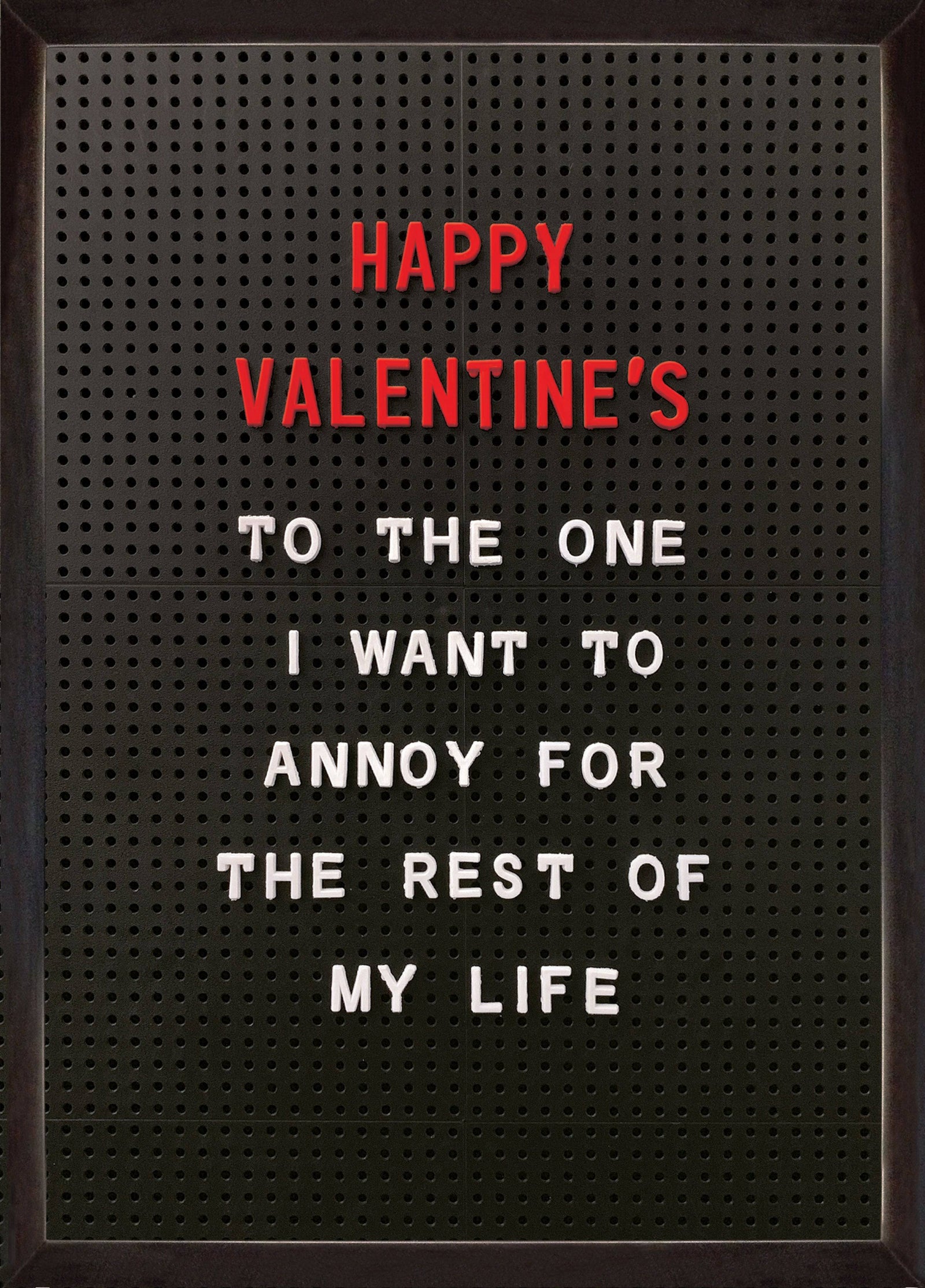 Annoy For The Rest Of My Life Card