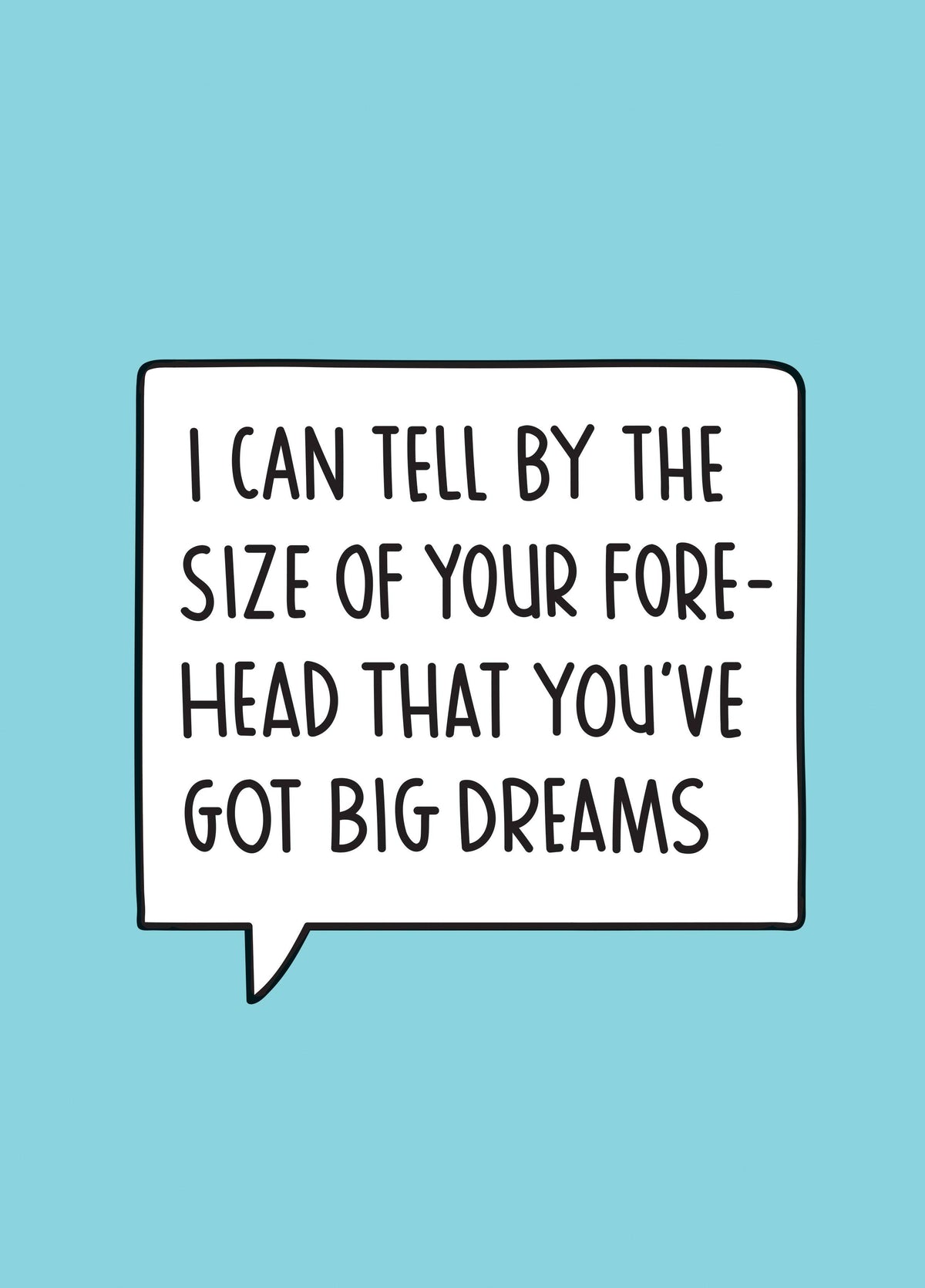 You've Got A Big Forehead Card