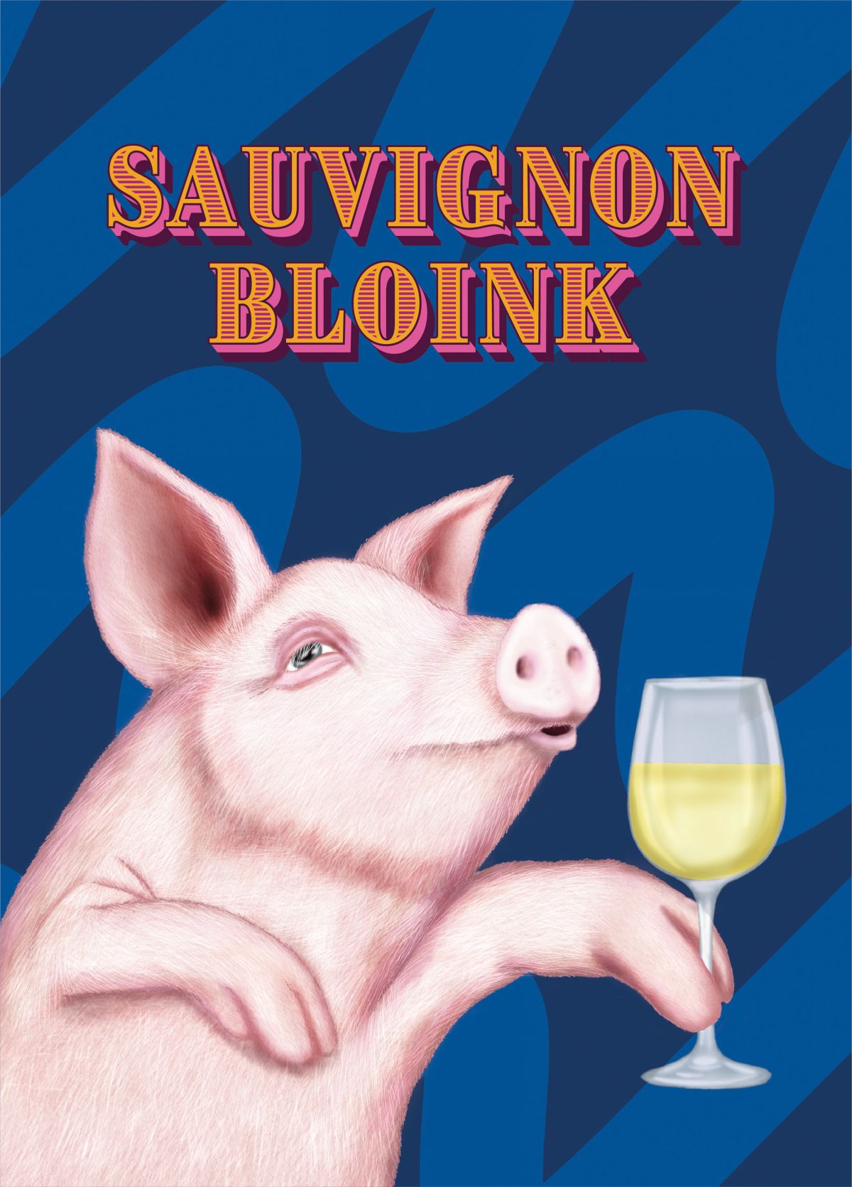 Sauvignon Bloink Wine Pig Pun