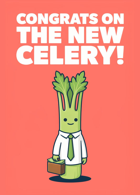 Funny New Job Card For Colleague Friend - Congrats On The New Celery