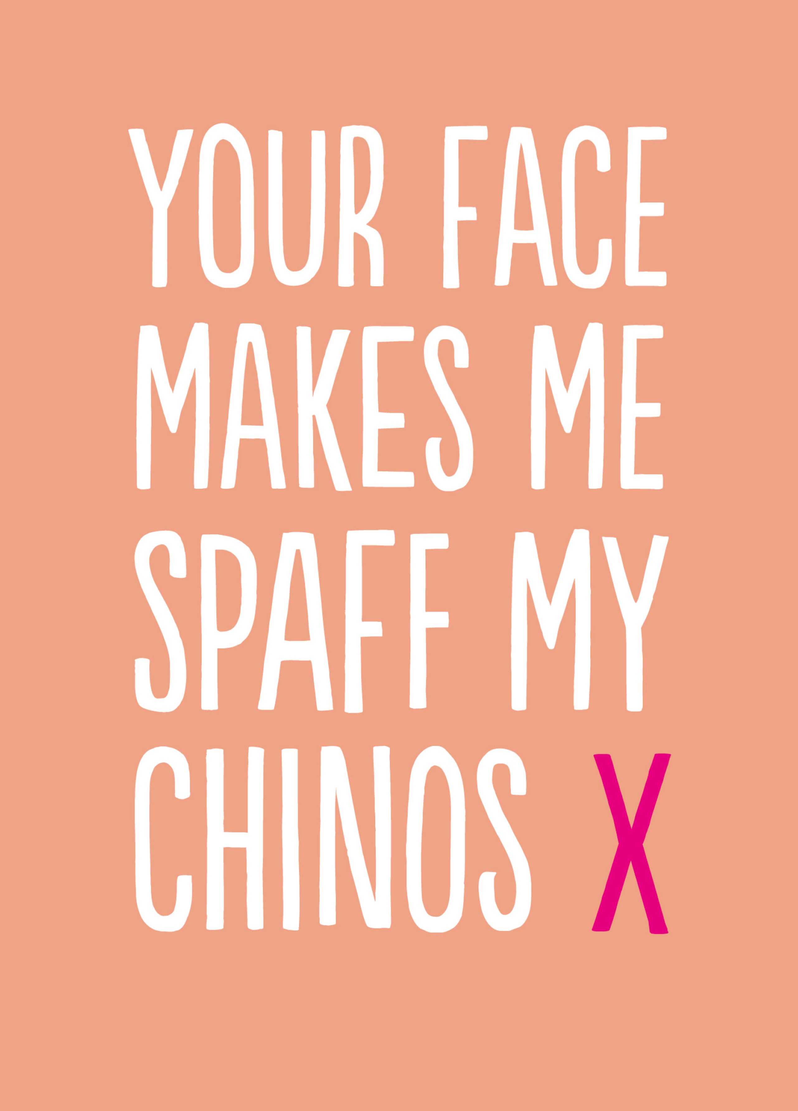 Rude Valentine's Card - 'Spaff My Chinos' – Scribbler Cards & Gifts