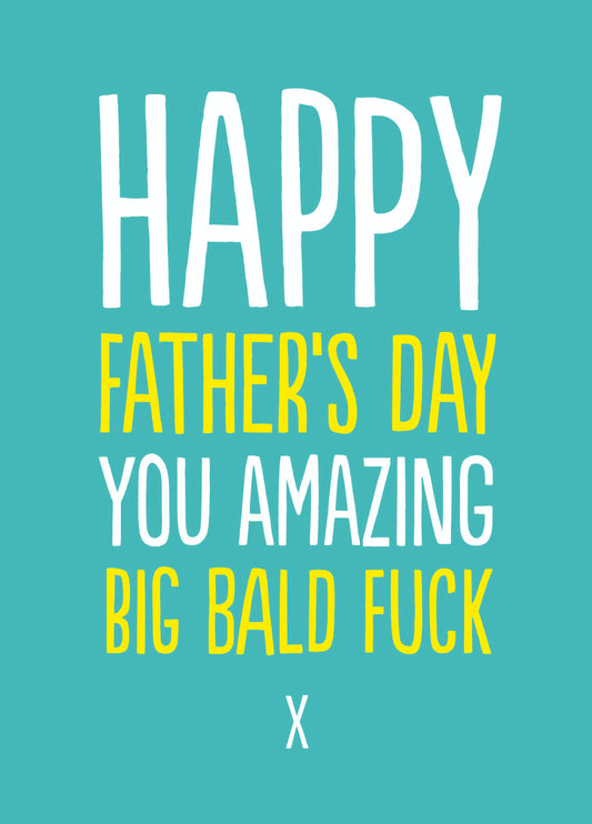 Rude Father's Day Card 'Big Bald Fuck'