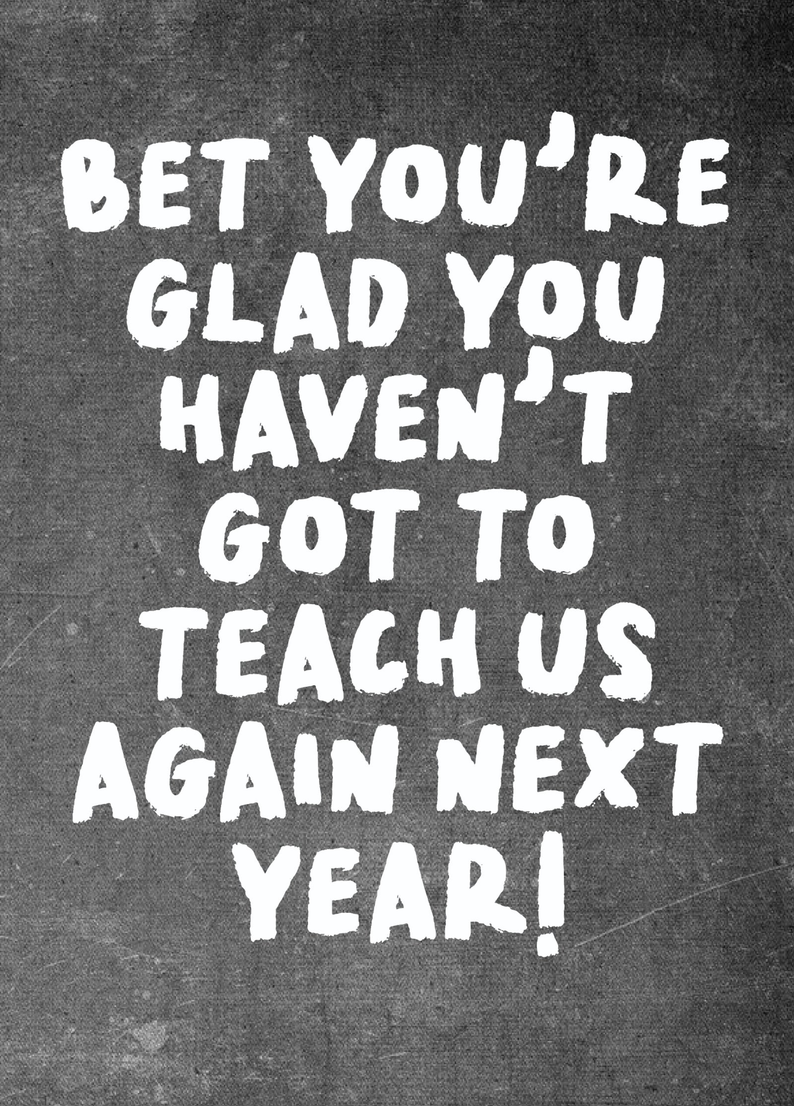 Funny Thank You Card For Teacher 'Glad'