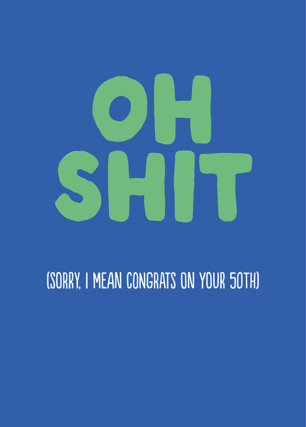 Rude 50th Birthday Card - 'Oh Shit 50'