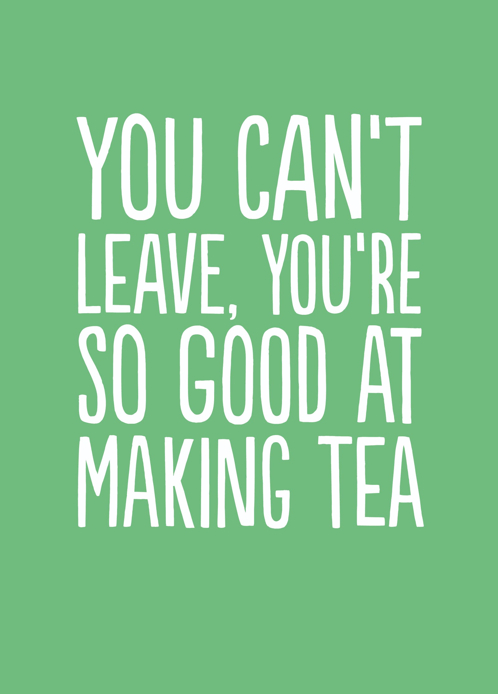 Funny Leaving Card - 'You Can't Leave'