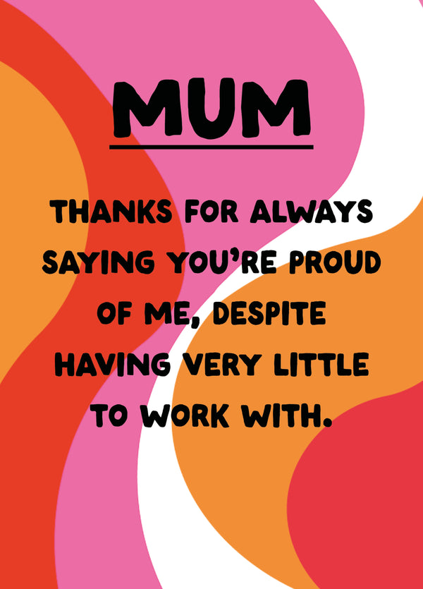 Funny Mother's Day Card - 'Proud'