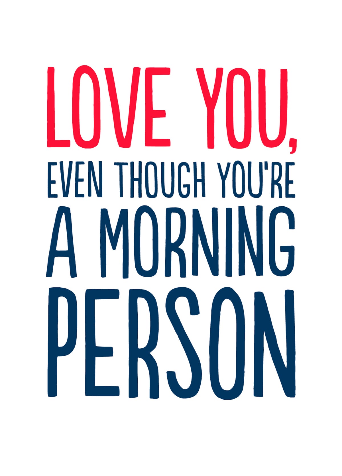 Funny Valentine's Card - 'Morning Person'