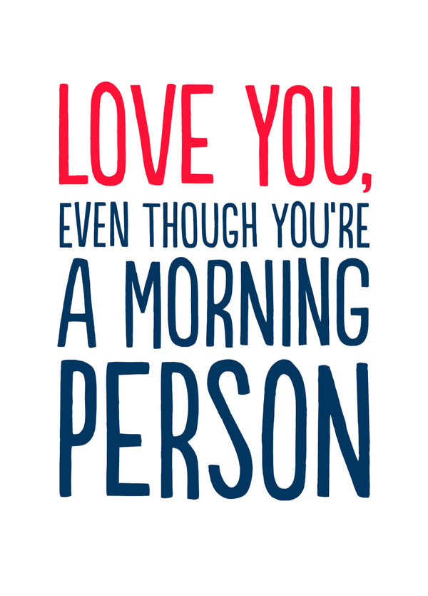 Funny Valentine's Card - 'Morning Person'