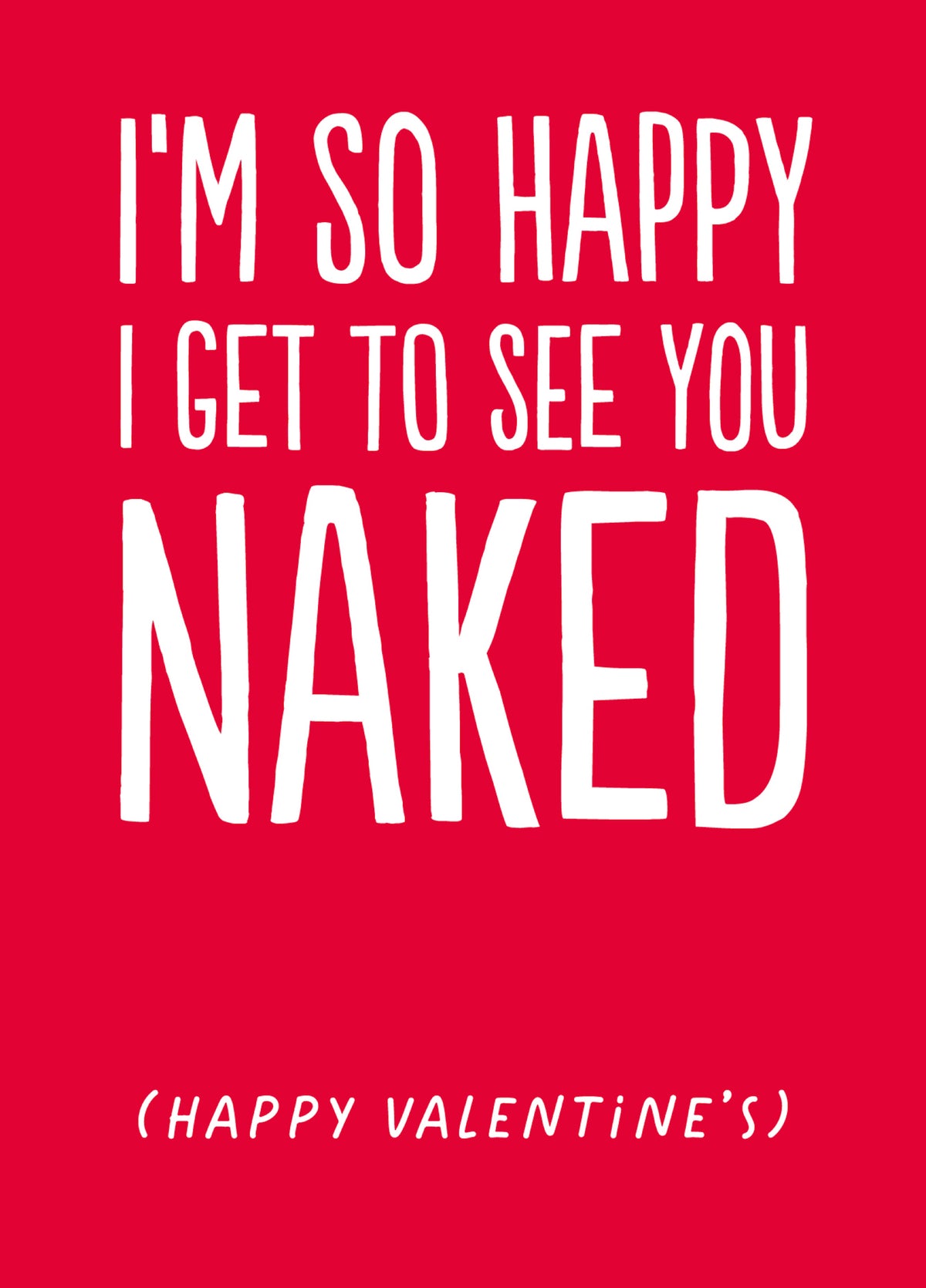 Funny Valentine's Card - 'Naked'