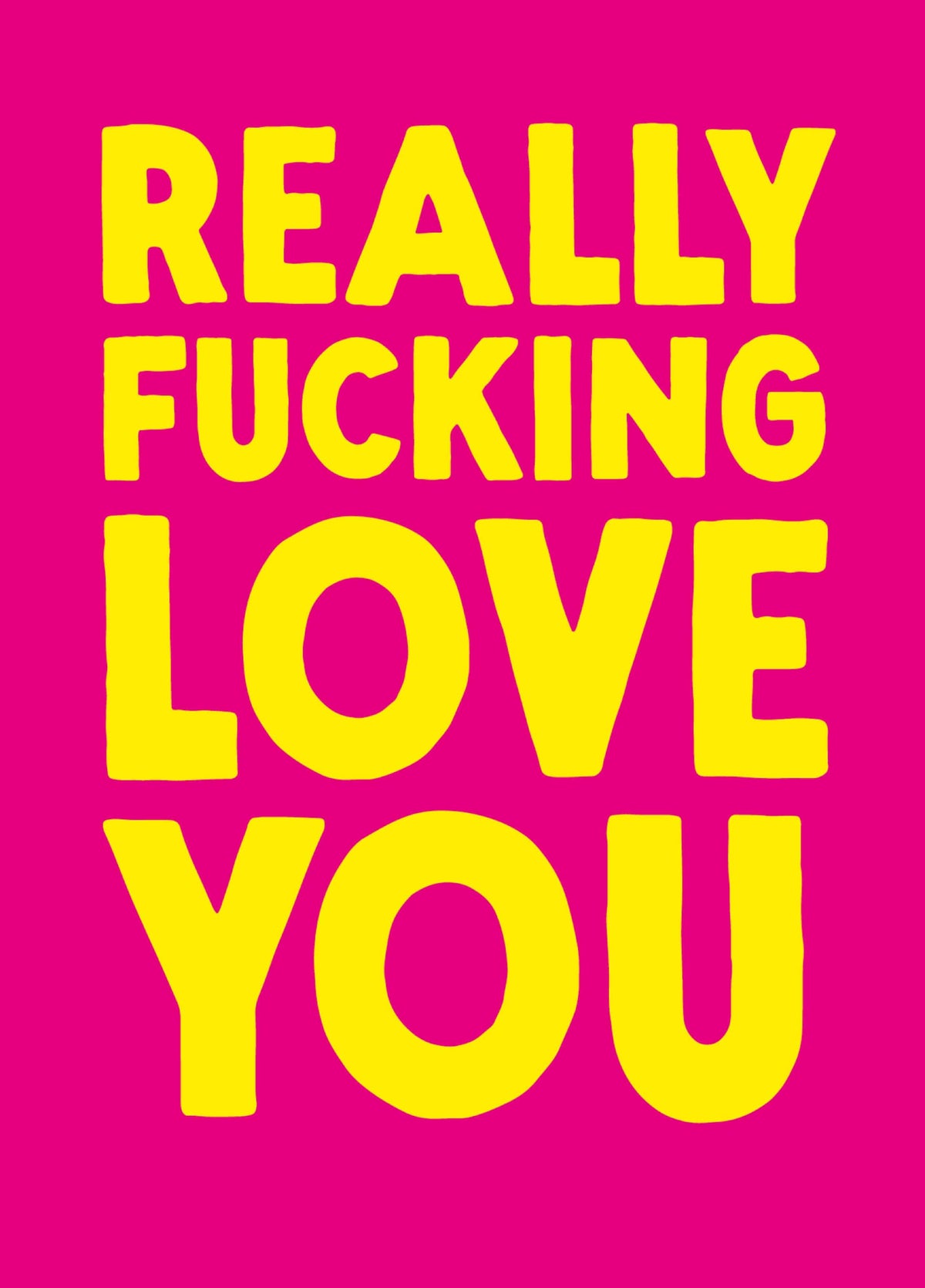Funny Valentine's Card - 'Really Love You'