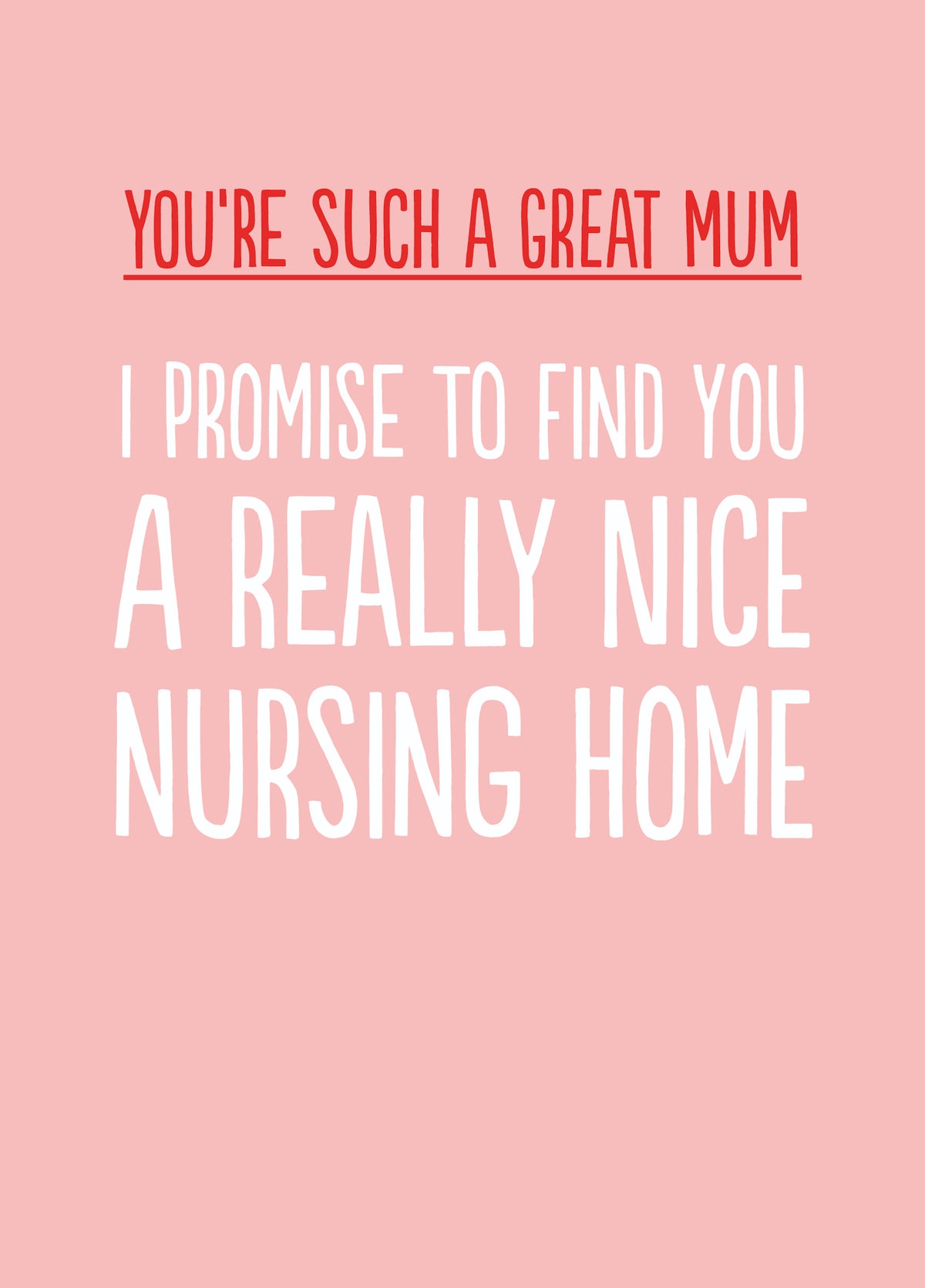 Funny Mother's Day Card - 'Nursing Home'