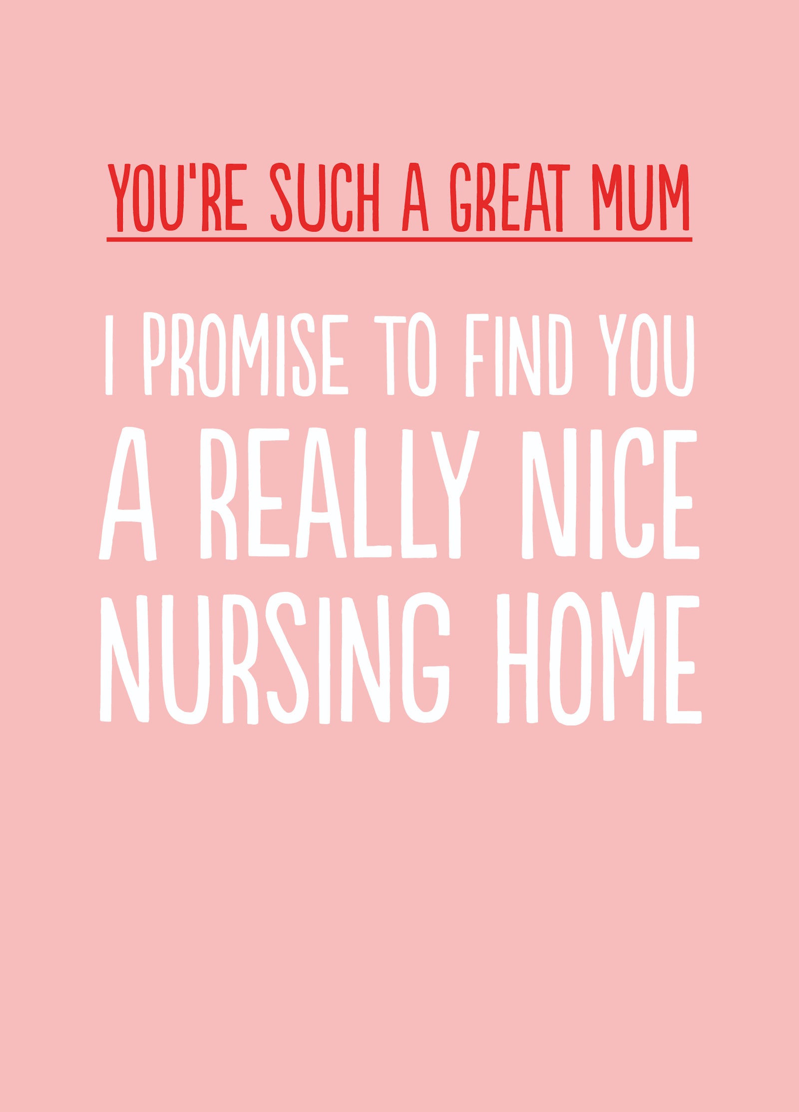 Funny Mother's Day Card - 'Nursing Home'