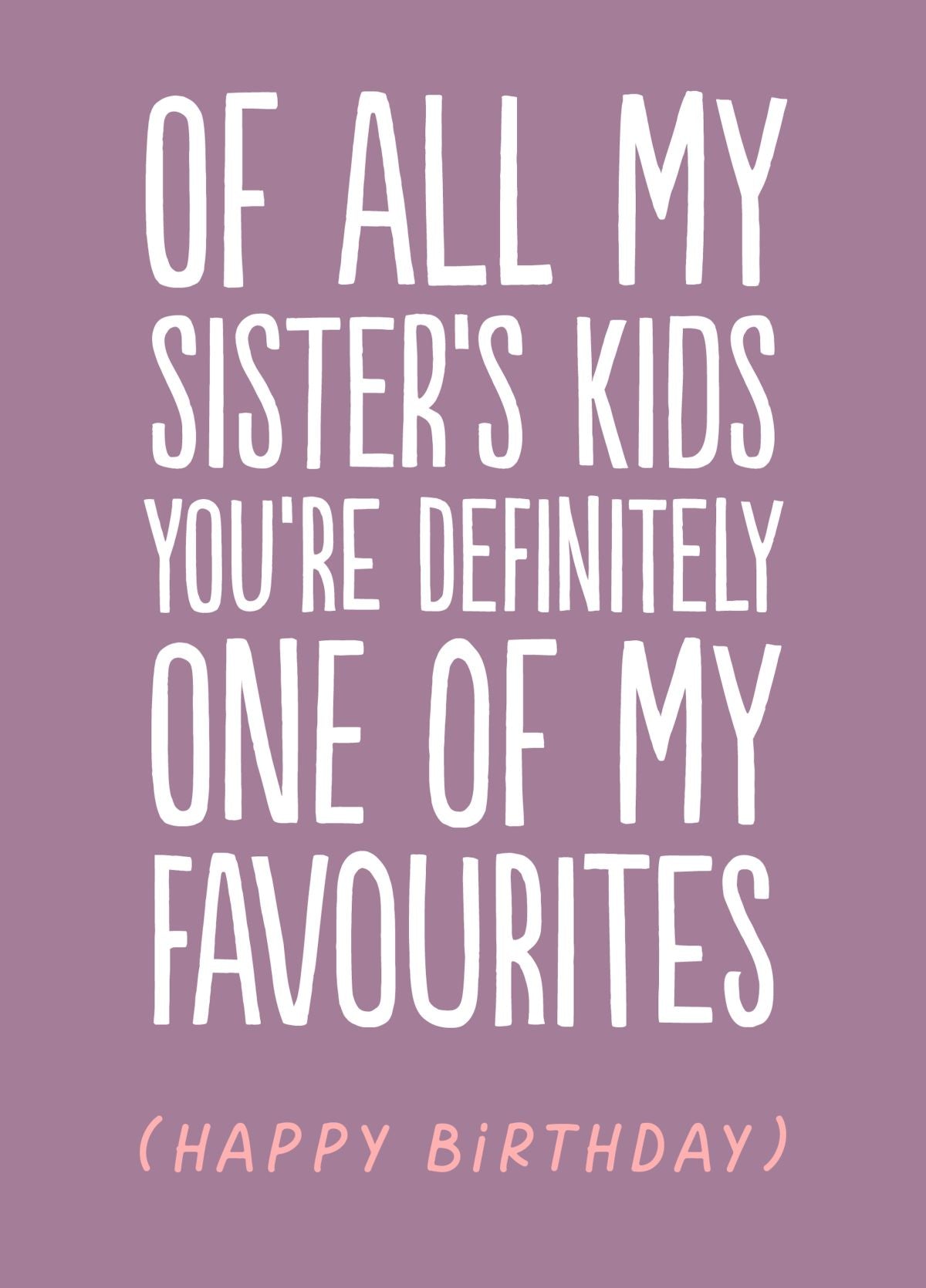 Funny Niece/Nephew Birthday Card - 'Sister's Kids'