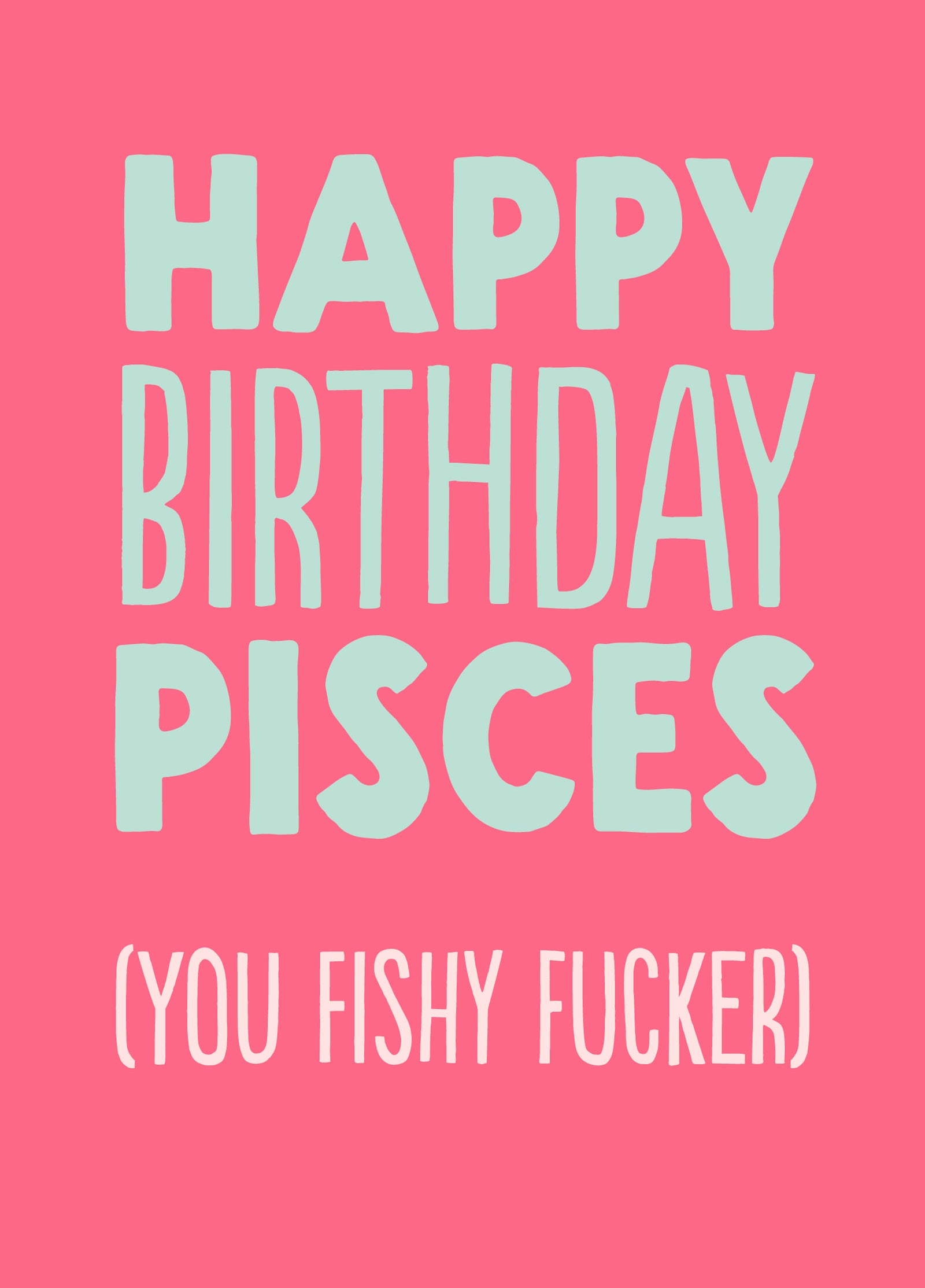 Funny Pisces Birthday Card - 'Fishy Fucker'