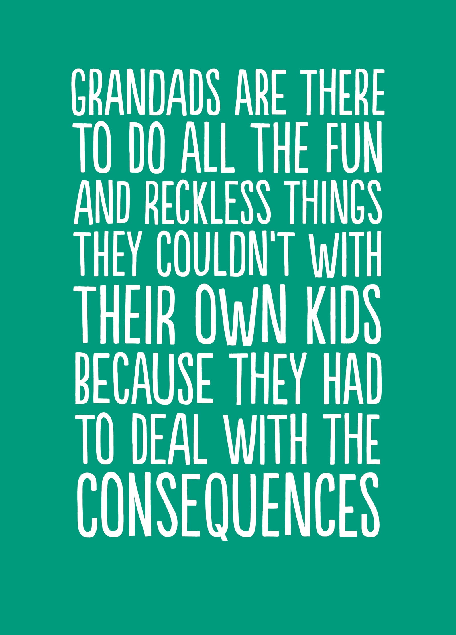 Funny Everyday Card For Grandad - 'Consequences'