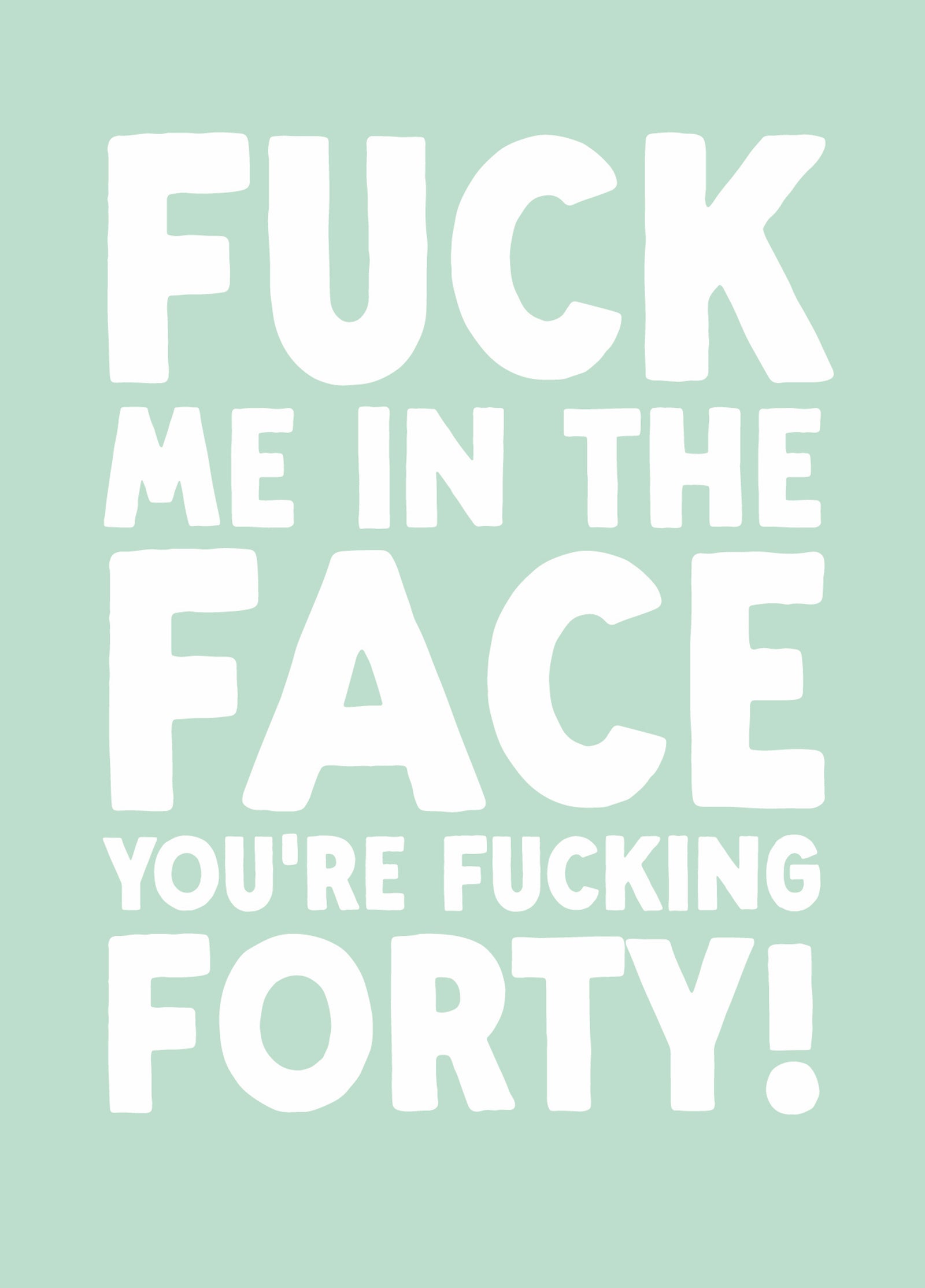 Funny 40th Birthday Card - 'Fuck Me 40'