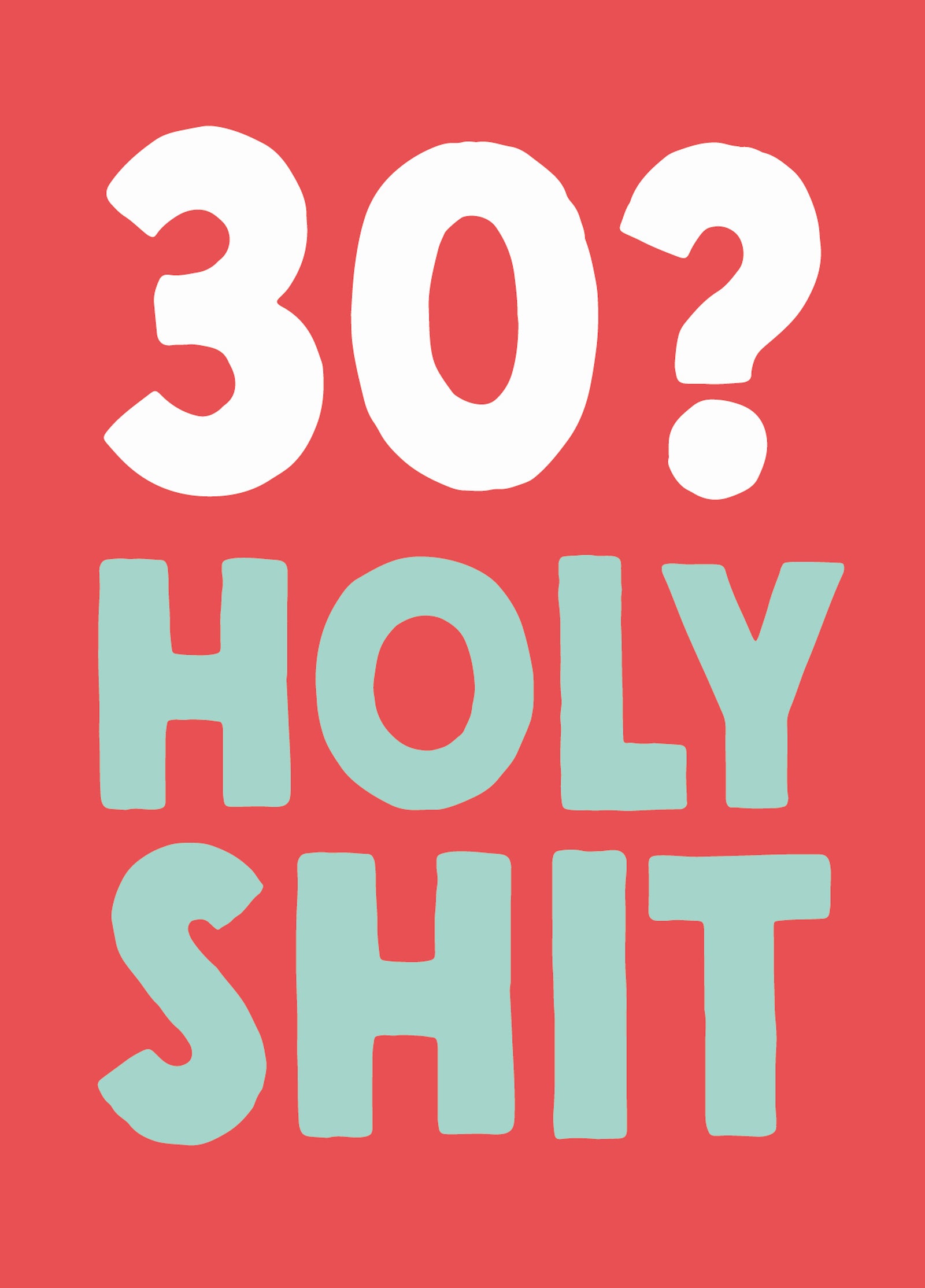 Funny 30th Birthday Card - '30 Holy Shit'
