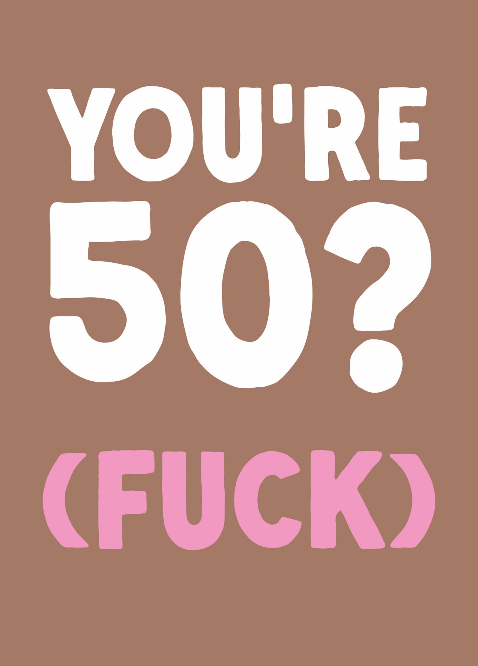Funny 50th Birthday Card - '50? Fuck'