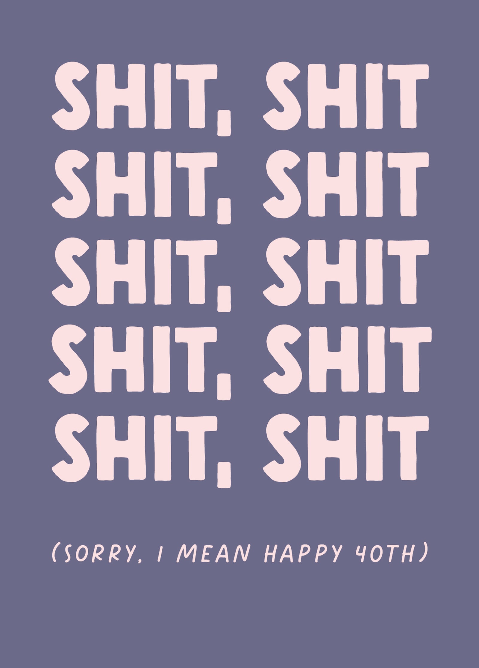 Funny 40th Birthday Card - 'Shit 40'