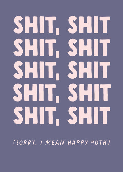 Funny 40th Birthday Card - 'Shit 40'