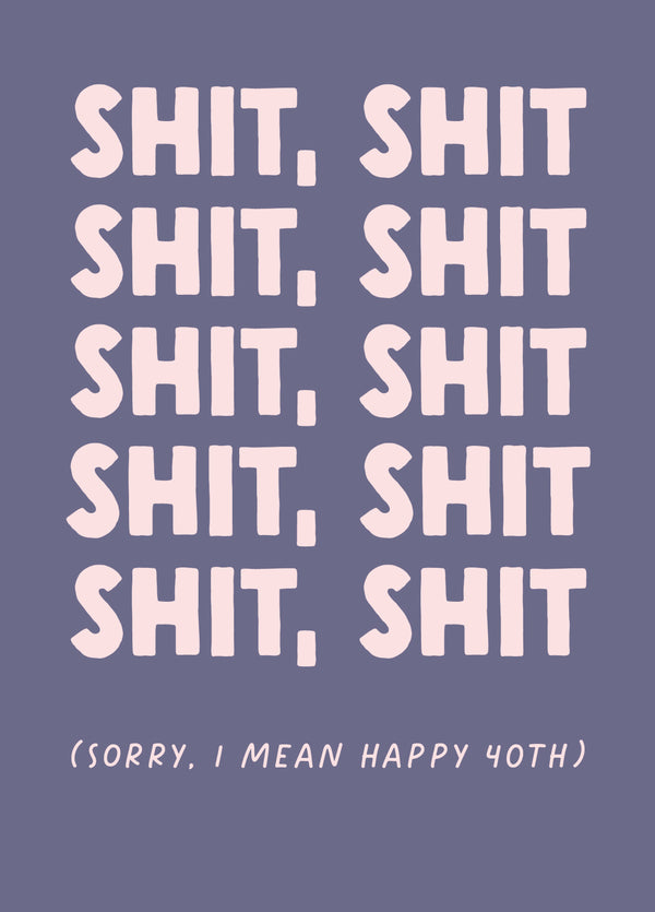 Funny 40th Birthday Card - 'Shit 40'