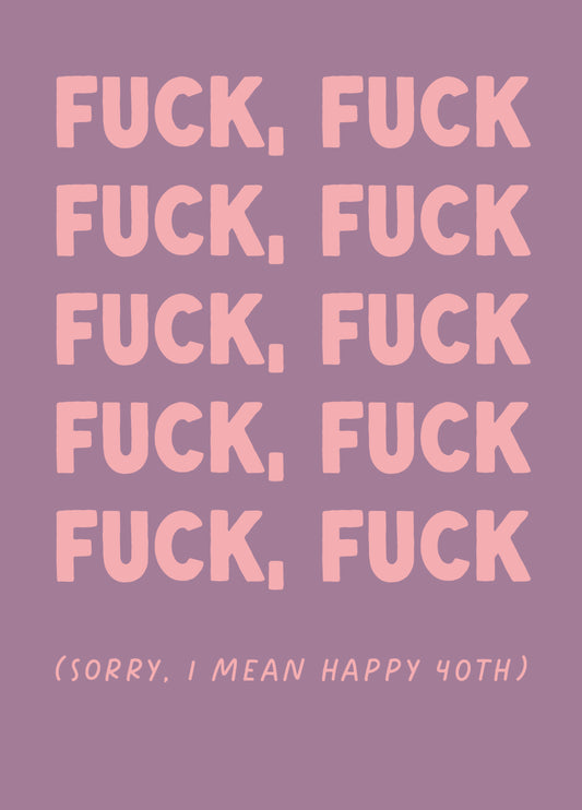 Funny 40th Birthday Card - '40 Fuck'