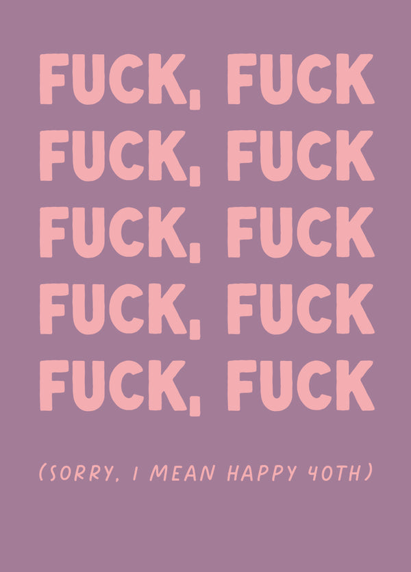 Funny 40th Birthday Card - '40 Fuck'
