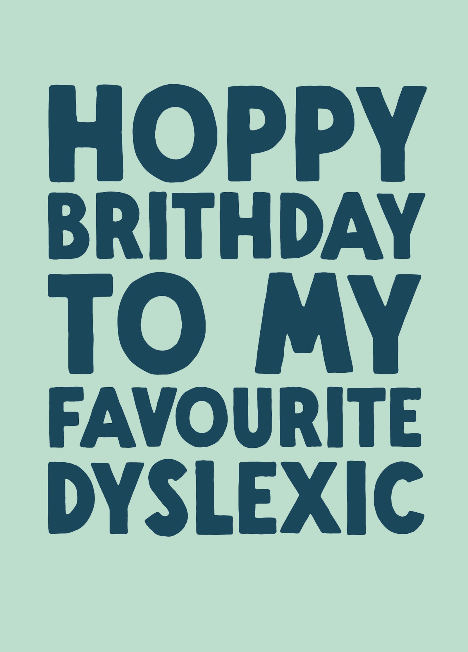 Funny Birthday Card - 'Dyslexic'