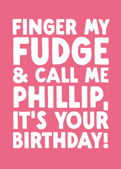 Funny Birthday Card - 'Phillip'