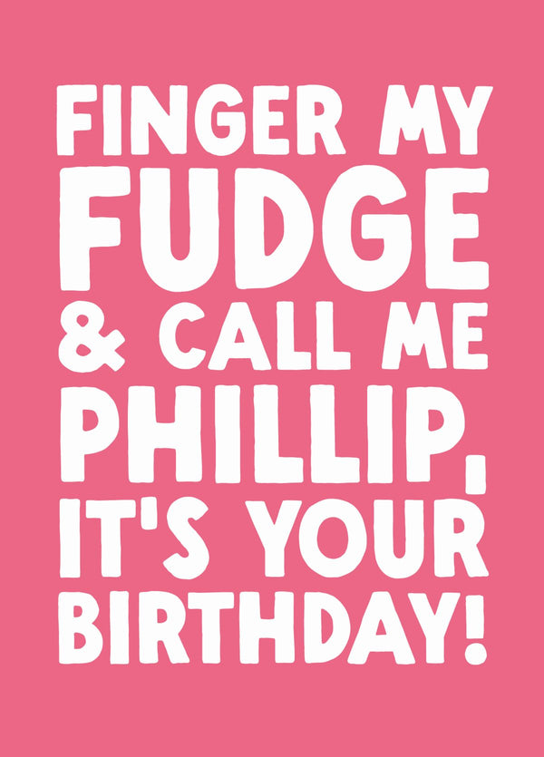 Funny Birthday Card - 'Phillip'