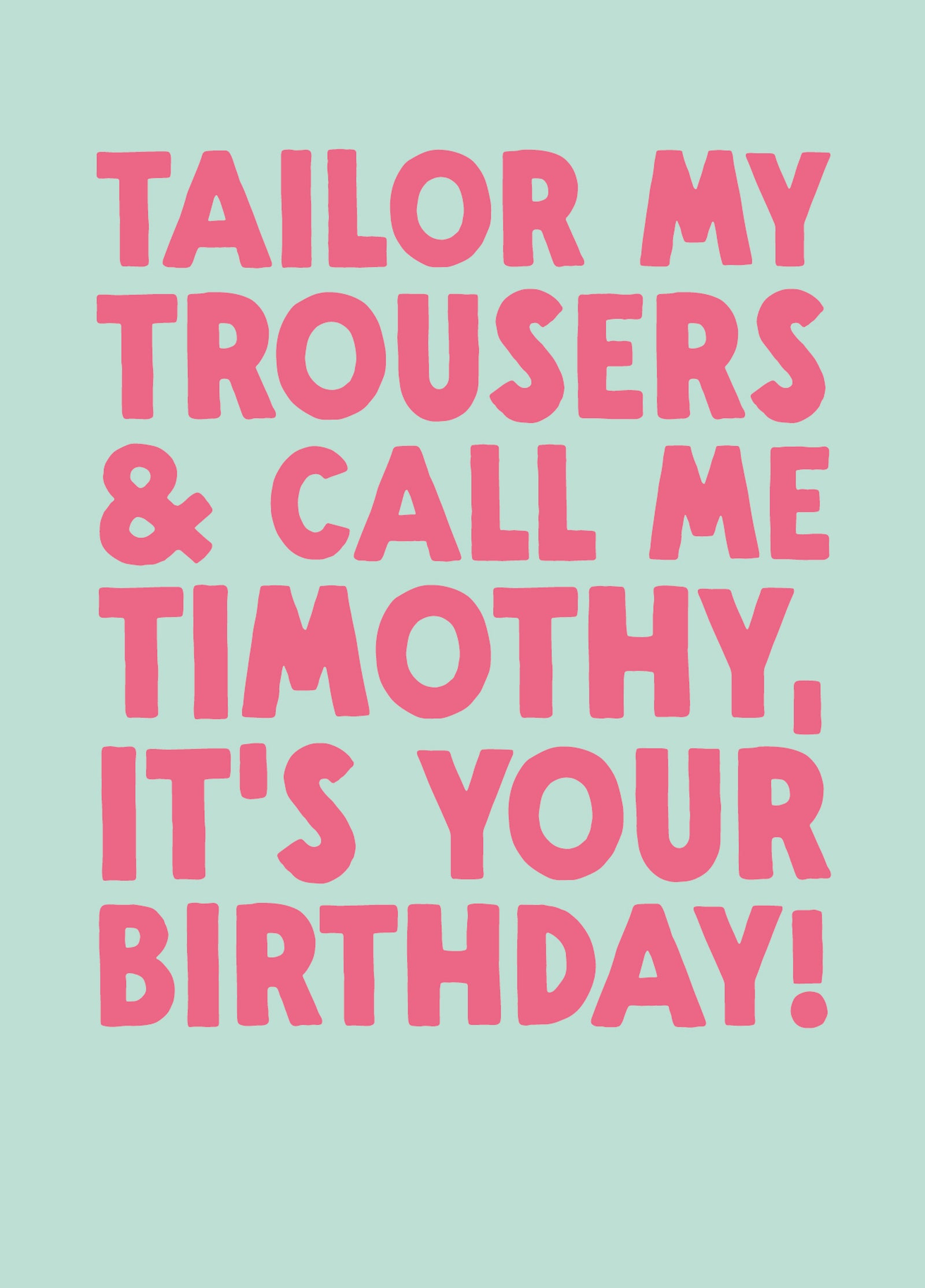Funny Birthday Card - 'Timothy'
