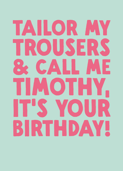Funny Birthday Card - 'Timothy'