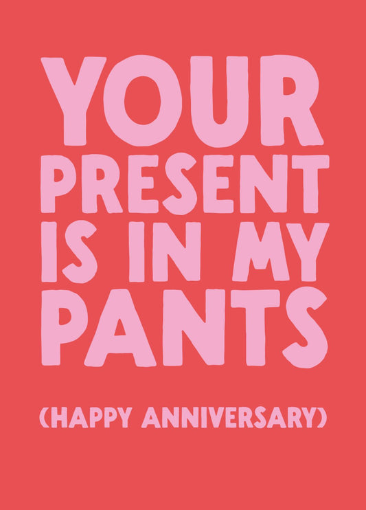 Funny Anniversary Card - 'Present Pants'
