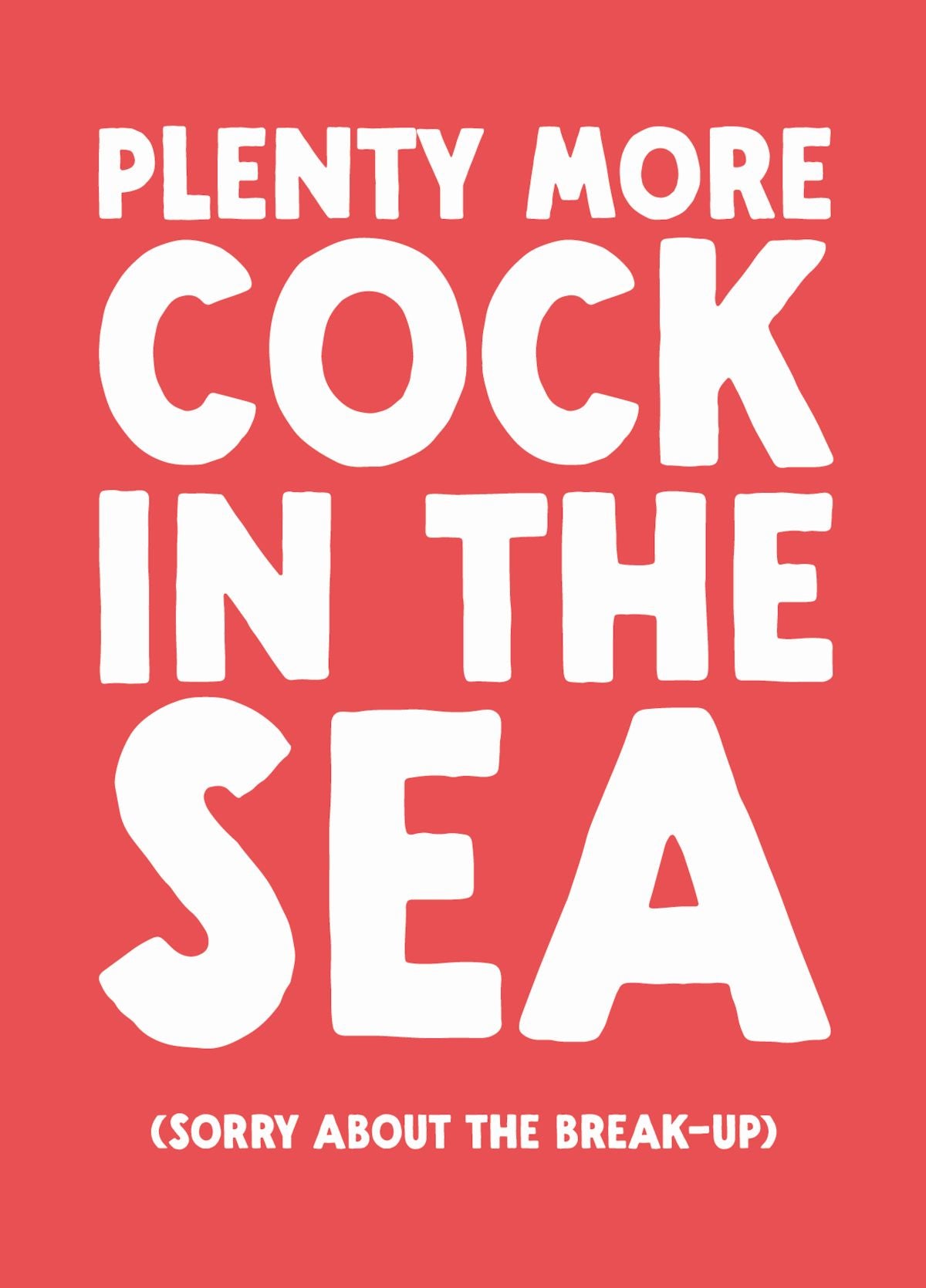 Funny Break-Up Sympathy Card - 'Cock In The Sea'