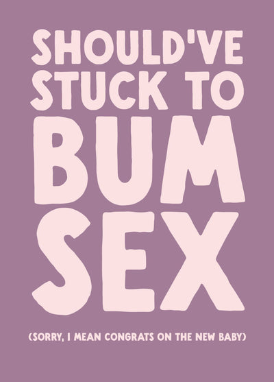 Funny New Baby Card - 'Bum Sex'