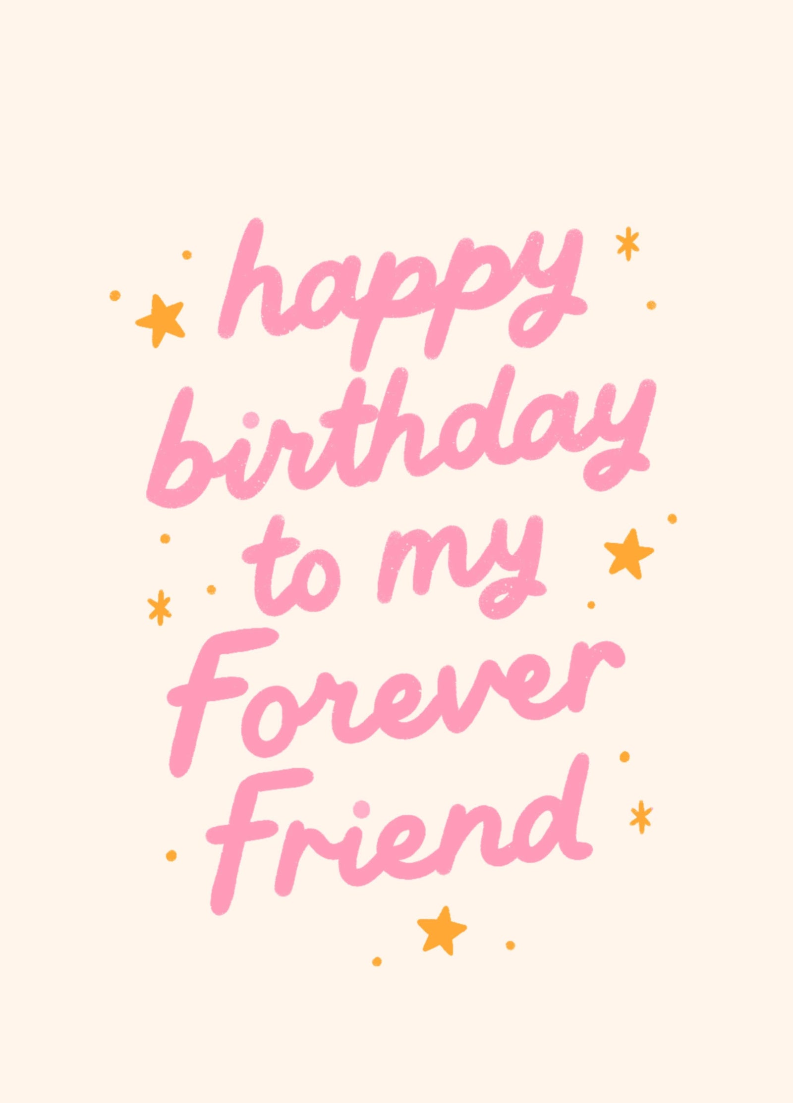 Happy Birthday To My Forever Friend