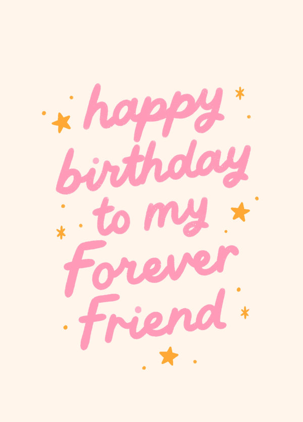 Happy Birthday To My Forever Friend