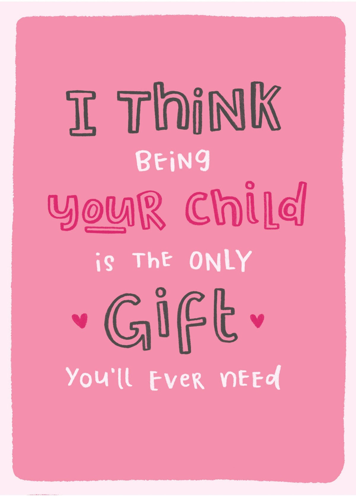 Mum - Gift Enough Card