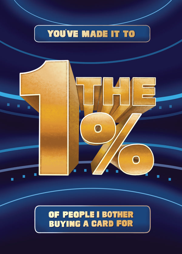 You're In My 1% Club!