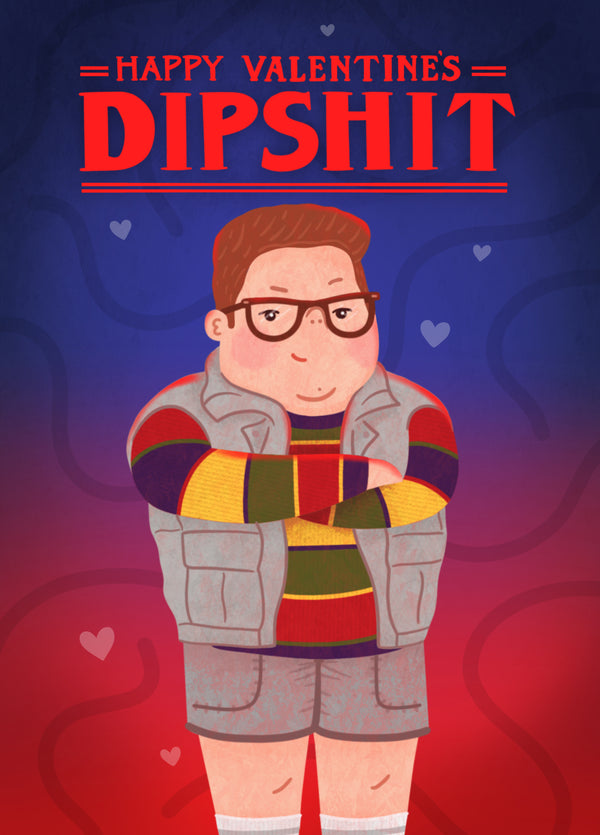 Stranger Things Valentine's Dipshit