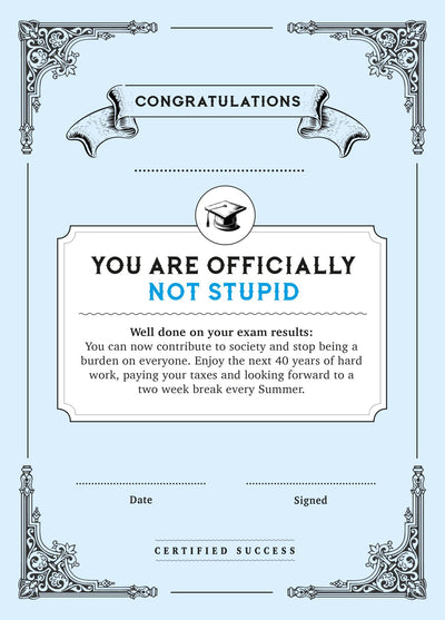Well Done, You're Officially Not Stupid!