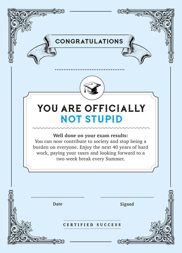 Well Done, You're Officially Not Stupid!