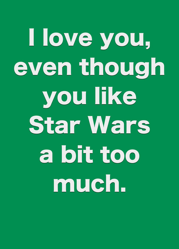 Like Star Wars Too Much Card