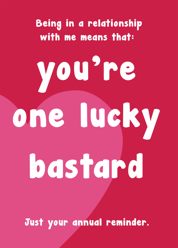 You're One Lucky Bastard Card