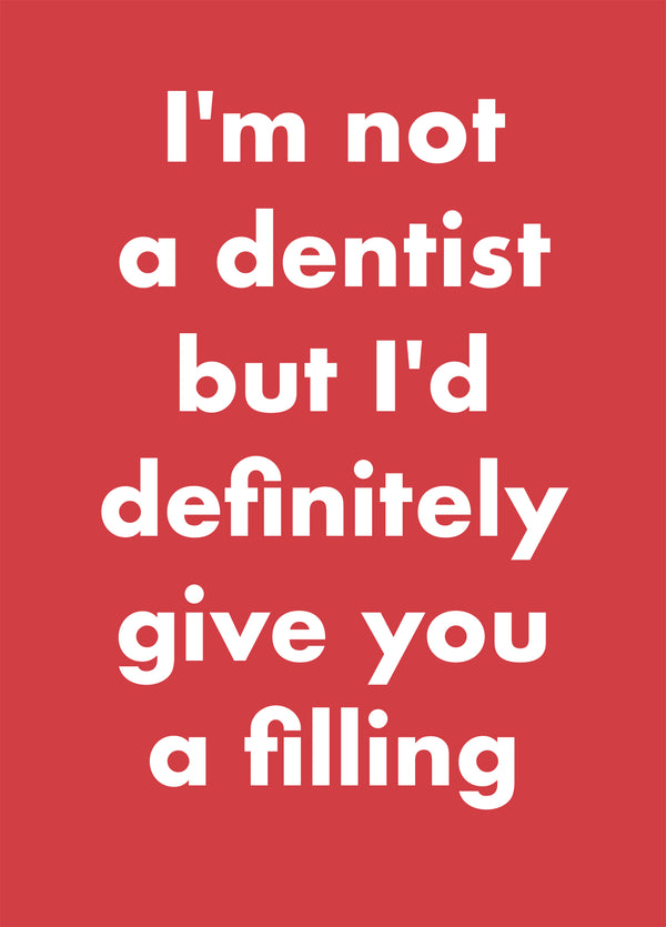 I'm Not A Dentist