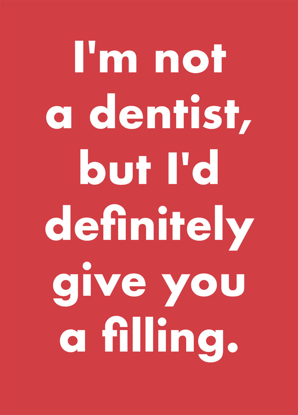 I'm Not A Dentist