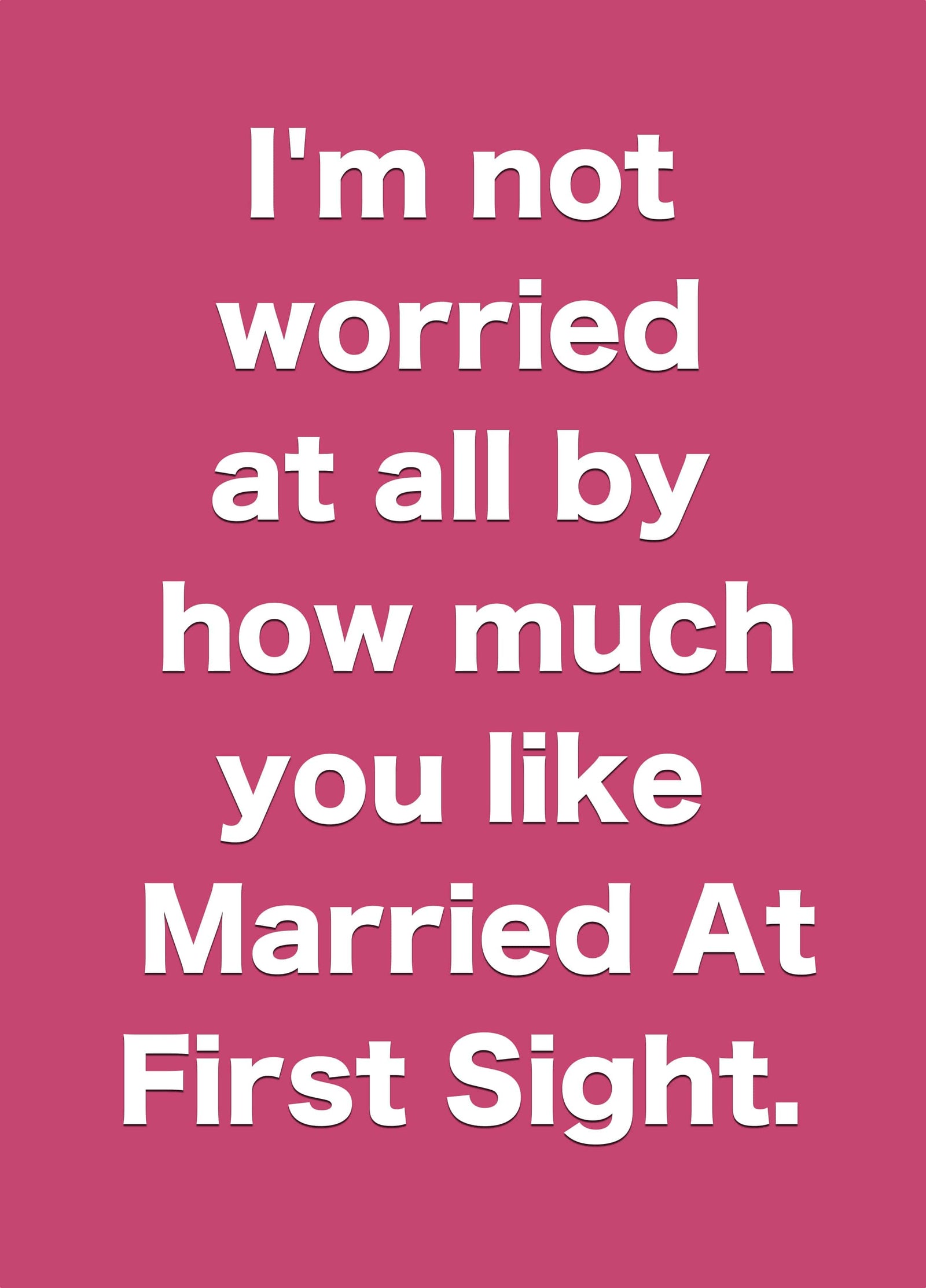 Not Worried At All By Married At First Sight Card